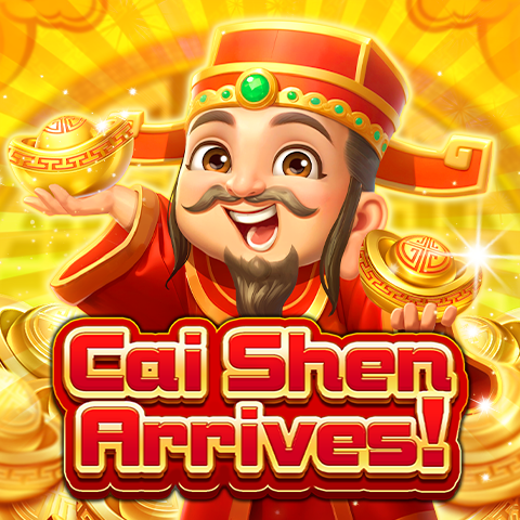 Cai Shen Arrives!