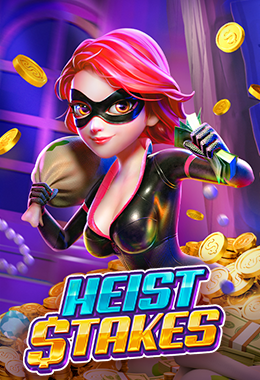 Heist  Stakes