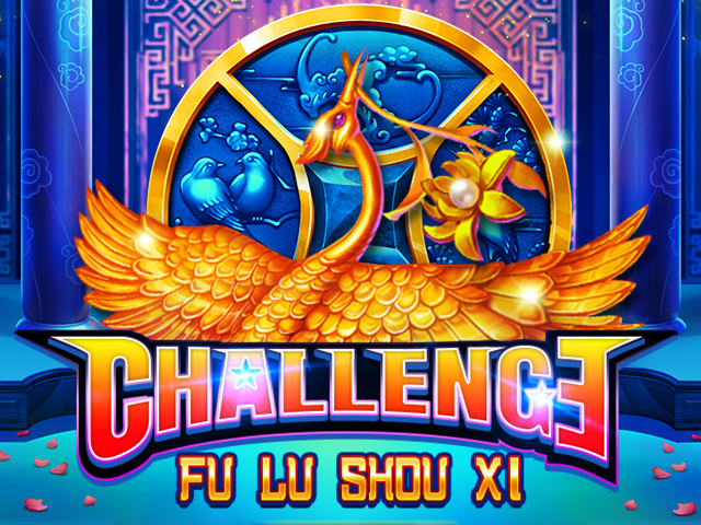 CHALLENGE・FU LU SHOU XI